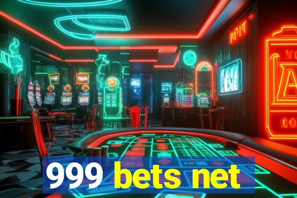 999 bets net